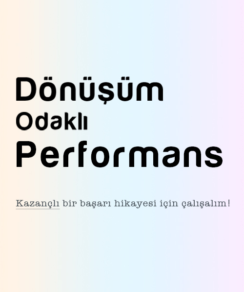 dönüşüm odaklı performans